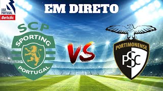 SPORTING CP VS PORTIMONENSE EM DIRETO LIGA PORTUGAL BETCLIC [upl. by Ennaeus156]