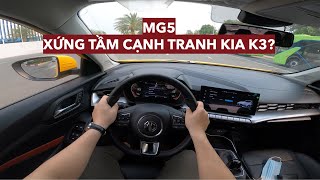 MG5 POV test drive sedan hạng C ngon rẻ nhưng chưa khoẻ [upl. by Battiste]