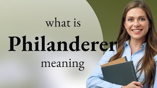 Philanderer • what is PHILANDERER definition [upl. by Lyon62]