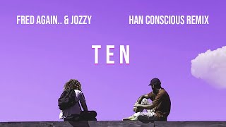 Fred again amp Jozzy  Ten Han Conscious Remix [upl. by Nelag]