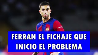 FERRAN TORRES UN FICHAJE INNECESARIO QUE INICIO EL PROBLEMA ECONOMICO DEL BARCELONA [upl. by Moberg]