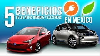 5 Beneficios al COMPRAR Autos Híbridos y Eléctricos en México [upl. by Eniamsaj]