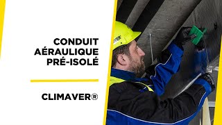 Le conduit aéraulique préisolé CLIMAVER®  ISOVER [upl. by Annaehr965]