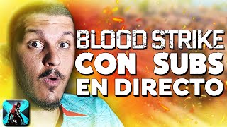 JUGANDO BLOOD STRIKE con SUBS en VIVO🔴 [upl. by Wilterdink]