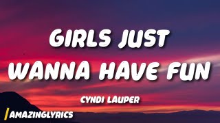 Cyndi Lauper  Girls Just Wanna Have Fun Lyrics [upl. by Rotberg]