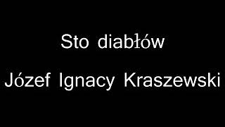 Sto diabłów  Józef Ignacy Kraszewski  audiobook cz1 [upl. by Ahsanat]