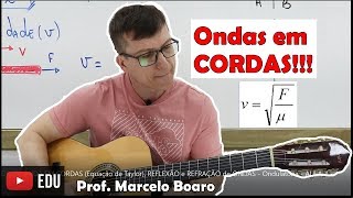 VELOCIDADE DA ONDA EM CORDASEquação de Taylor REFLEXÃO e REFRAÇÃO  Ondulatória AULA 4 [upl. by Haskell659]