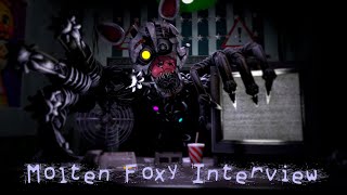 FNAFSFM Molten Foxy Interview READ DESCRIPTION PLEASE [upl. by Sandry]