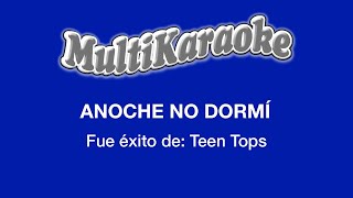 Anoche No Dormí  Multikaraoke  Fue Éxito De Teen Tops [upl. by Nhojleahcim]