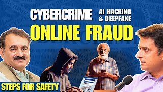 Cybercrime Expert Dr Pavan Duggal on Online scams AI deepfakes Safety for elders women amp more [upl. by Ayerim290]