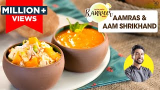 Aam Shrikhand Aamras recipe  आमरस amp आम श्रीखंड बनाने का आसान तरीका  Aamras Puri  Chef Ranveer [upl. by Lavena849]