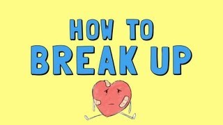 How to Break Up [upl. by Ilise916]