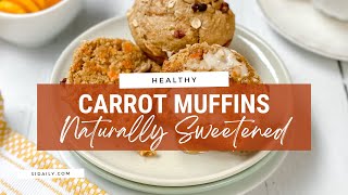 Easy and Healthy Carrot Muffins Naturally Sweetened [upl. by Ariada]