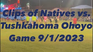 Clips of Natives vs Tushkahoma Ohoyo Game  912023 [upl. by Mhoj975]