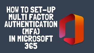 How to SetUp MultiFactor Authentication MFA in Microsoft 365 [upl. by Cayser]