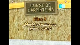 Curso de carpinteria  Cap 9 Muebles laminados 1ra parte [upl. by Puett119]