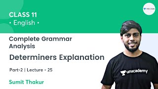 Class 11  Determiners Explanation2  L25  Complete Grammar Analysis  English  Sumit Thakur [upl. by Gildas515]