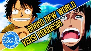 Distrik Anime  Brand New World  One Piece Opening 06 Versi Indonesia [upl. by Akinej709]