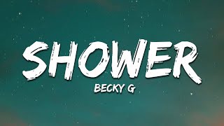 Becky G  Shower Lyrics [upl. by Yecam421]