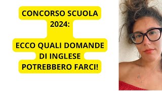 CONCORSO DOCENTI 2024 CHE DOMANDE DI INGLESE POTREBBERO FARTI [upl. by Estas]