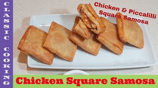 Chicken Square Samosa Recipe  Chicken amp Piccalilli Square Samosa  How To Make Chicken Samosa  CC [upl. by Delwyn]