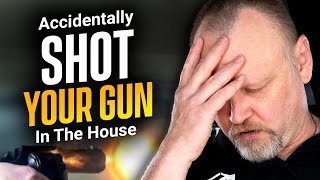 You Accidentally Shot Your Gun In The House Now What [upl. by Melar]