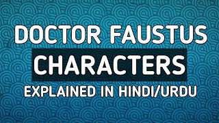 Doctor Faustus Characters explained in HindiUrdu [upl. by Terra]