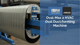 ISM Machinery OvalMax 2 HVAC Oval Duct Forming Machine  Long [upl. by Animas]