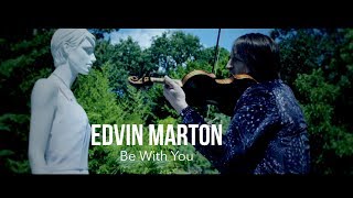 Edvin Marton  Be With You Official Video Original Song [upl. by Narbig]