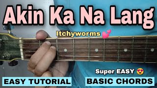 Akin Ka Na Lang Guitar Tutorial  Itchyworms SUPER EASY CHORDS [upl. by Haskel211]