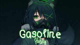 Nightcore  Gasoline「Halsey」Lyrics [upl. by Girovard]