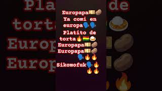 europapa🗣️🔥🔥🔥🔥🥔🔥🔥 [upl. by Annenn]