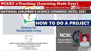 NATIONAL CHILDREN’S SCIENCE CONGRESS NCSC 2021 HOW TO DO A PROJECT [upl. by Adnal]