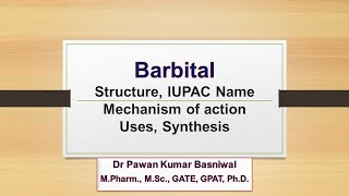 Barbital  Structure IUPAC Name Mechanism of action Uses Synthesis [upl. by Hessney]