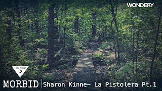 Sharon Kinne La Pistolera Pt1  Morbid  Podcast [upl. by Viviana]