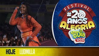 🔴 Ludmilla  Hoje Festival 20 anos de Alegria [upl. by Boehmer]