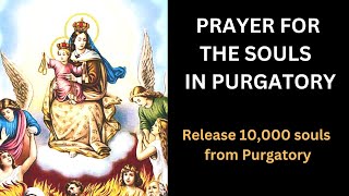 POWERFUL Prayer for the souls in Purgatory  Release 10000 souls from purgatory ✝ [upl. by Anayeek]