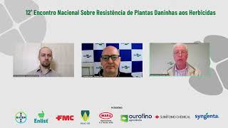 12º Encontro Nacional sobre Resistência de Plantas Daninhas aos Herbicidas PAINEL 1 [upl. by Symons416]