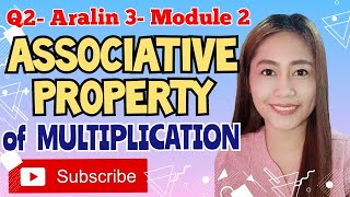 Q2 Math 3 ASSOCIATIVE PROPERTY OF MULTIPLICATION [upl. by Aihsaei]