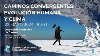 Evolución humana y clima  José María Bermúdez de Castro  Ciclo de Conferencias Fundación Canal [upl. by Garnes]