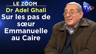 Sur les pas de sœur Emmanuelle au Caire  Le Zoom  Dr Adel Ghali  TVL [upl. by Nniuq849]