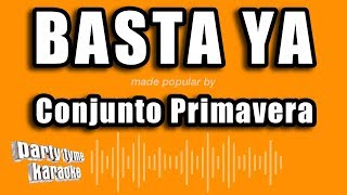 Conjunto Primavera  Basta Ya Versión Karaoke [upl. by Atihcnoc964]