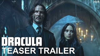 Dracula  FIRST TEASER TRAILER 2024  Keanu Reeves Jenna Ortega [upl. by Adnamma]