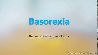 How to pronounce Basorexia  the names of weird syndromes [upl. by Godding576]