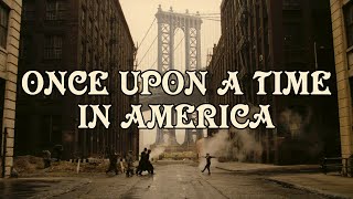 Once Upon a Time in America  A Visual Masterpiece [upl. by Otrepur]