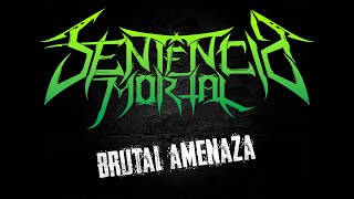 Sentencia Mortal  Brutal Amenaza [upl. by Eerrehs686]