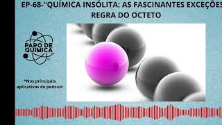 EP68QUÍMICA INSÓLITA AS FASCINANTES EXCEÇÕES DO OCTETO [upl. by Adekam]