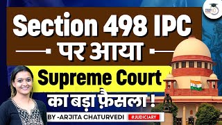 Section 498A IPC  Supreme Court Important Judgements 2023  498A IPC Landmark Judgements [upl. by Mourant904]