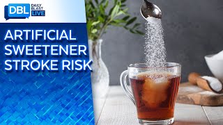 Artificial Sweetener Erythritol Linked to Heart Attack amp Stroke Study Finds [upl. by Yrruc]