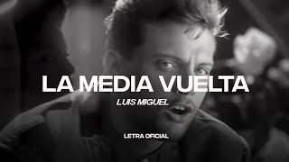 Luis Miguel  La Media Vuelta Lyric Video  CantoYo [upl. by Netsryk]